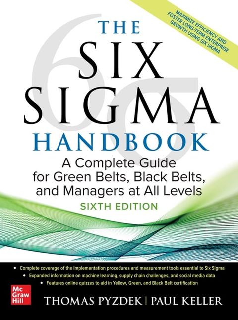 The Six Sigma Handbook, Sixth Edition: A Complete Guide for Green Belts, Black Belts, and Managers at All Levels(Kobo/電子書)