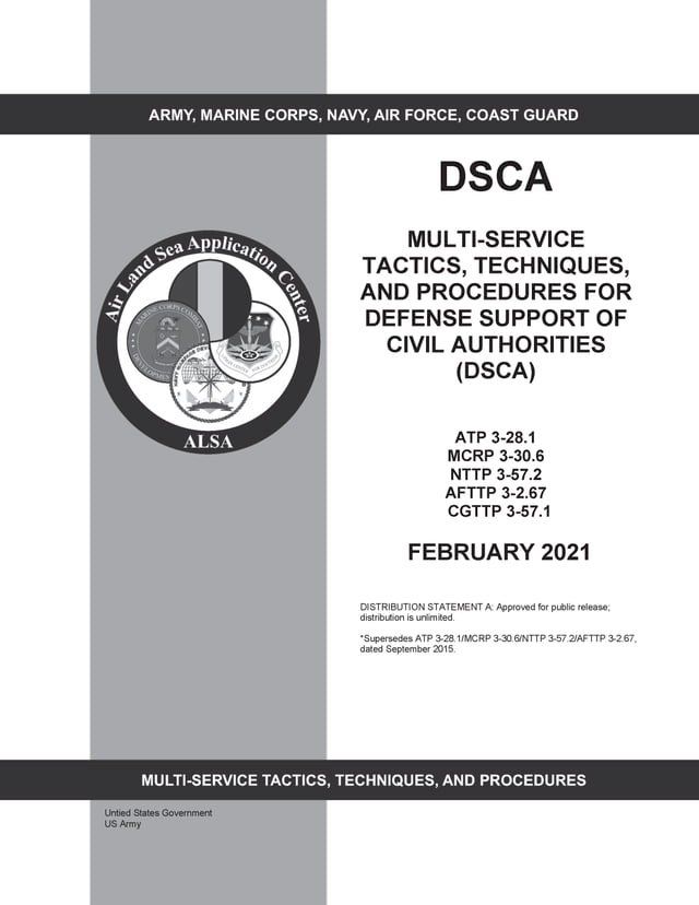  Multi-Service Tactics, Techniques, and Procedures for Defense Support of Civil Authorities (DSCA) ATP 3-28.1 MCRP 3-30.6 NTTP 3-57.2 AFTTP 3-2.67 CGTTP 3-57.1 February 2021(Kobo/電子書)