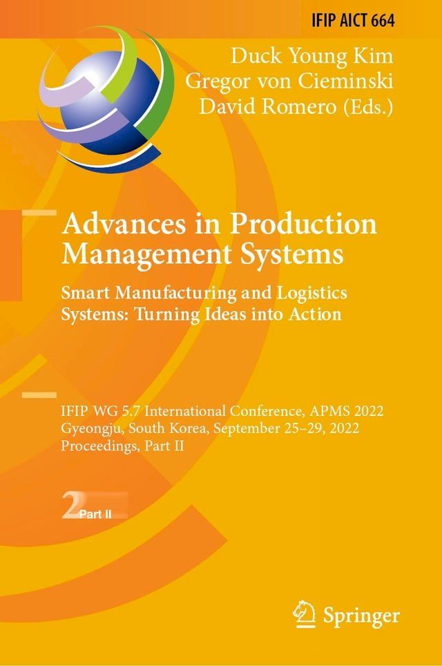  Advances in Production Management Systems. Smart Manufacturing and Logistics Systems: Turning Ideas into Action(Kobo/電子書)