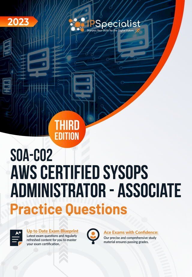  SOA-C02: AWS Certified SysOps Administrator - Associate: +300 Exam Practice Questions with Detailed Explanations and Reference Links: Third Edition - 2023(Kobo/電子書)