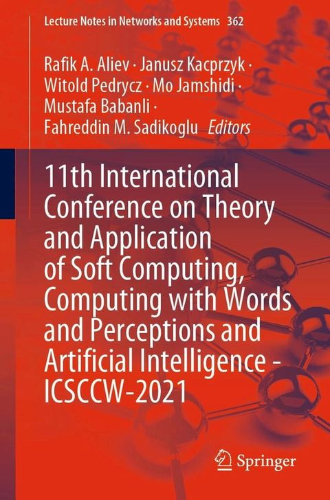 11th International Conference on Theory and Application of Soft Computing, Computing with Words and Perceptions and Artificial Intelligence - ICSCCW-2021(Kobo/電子書)