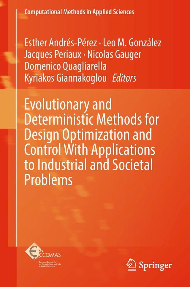  Evolutionary and Deterministic Methods for Design Optimization and Control With Applications to Industrial and Societal Problems(Kobo/電子書)