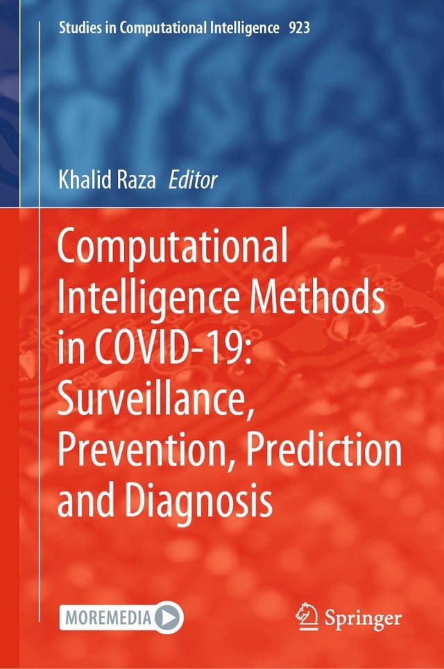  Computational Intelligence Methods in COVID-19: Surveillance, Prevention, Prediction and Diagnosis(Kobo/電子書)