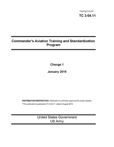 Training Circular TC 3-04.11 Commander’s Aviation Training and Standardization Program Change 1 January 2019(Kobo/電子書)