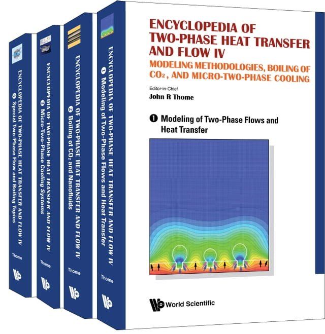  Encyclopedia Of Two-phase Heat Transfer And Flow Iv: Modeling Methodologies, Boiling Of Co2, And Micro-two-phase Cooling (A 4-volume Set)(Kobo/電子書)