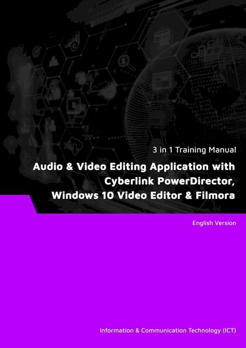 "Audio & Video Editing Application with Cyberlink PowerDirector, Windows 10 Video Editor & Filmora (3 in 1 eBooks)"(Kobo/電子書)