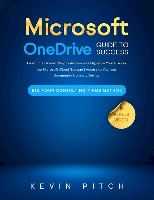  Microsoft OneDrive Guide to Success: Streamlining Your Workflow and Data Management with the MS Cloud Storage(Kobo/電子書)