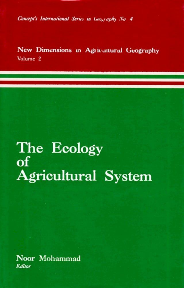  The Ecology of Agricultural System (New Dimensions in Agricultural Geography) (Concept's International Series in Geography No.4)(Kobo/電子書)