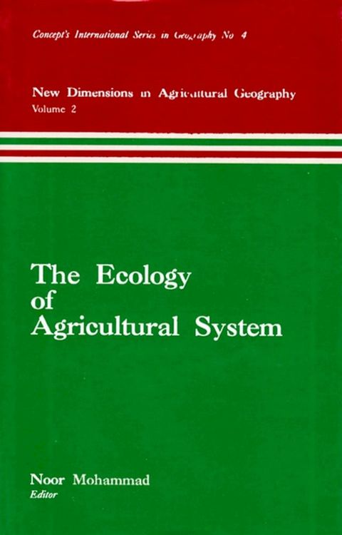 The Ecology of Agricultural System (New Dimensions in Agricultural Geography) (Concept's International Series in Geography No.4)(Kobo/電子書)