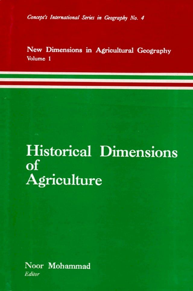  Historical Dimensions of Agriculture (New Dimensions in Agricultural Geography) (Concept's International Series in Geography No.4)(Kobo/電子書)