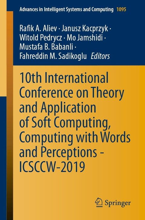 10th International Conference on Theory and Application of Soft Computing, Computing with Words and Perceptions - ICSCCW-2019(Kobo/電子書)