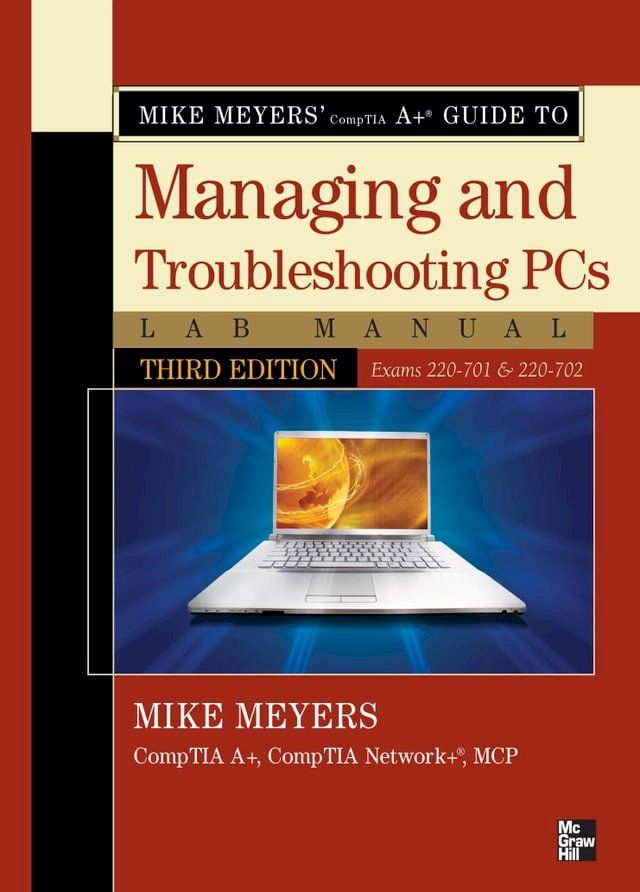  Mike Meyers' CompTIA A Guide to Managing & Troubleshooting PCs Lab Manual, Third Edition (Exams 220-701 & 220-702)(Kobo/電子書)