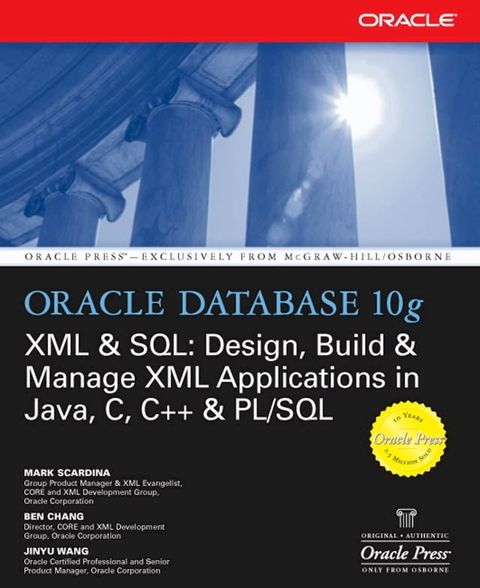 Oracle Database 10g XML & SQL: Design, Build, & Manage XML Applications in Java, C, C++, & PL/SQL(Kobo/電子書)