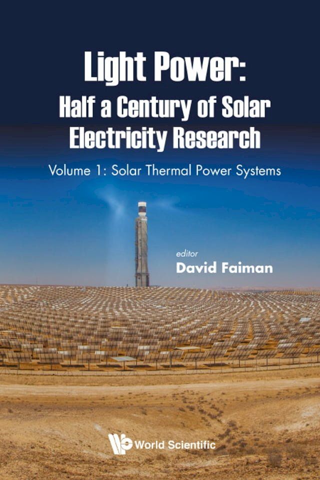  Light Power: Half A Century Of Solar Electricity Research - Volume 1: Solar Thermal Power Systems(Kobo/電子書)