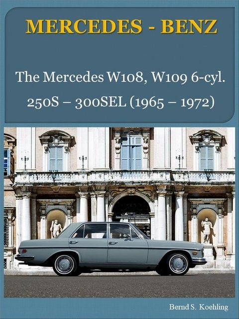 Mercedes-Benz W108, W109 six-cylinder with buyer's guide and chassis number/data card explanation(Kobo/電子書)