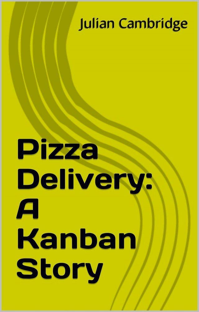  Pizza Delivery: A Kanban Story(Kobo/電子書)