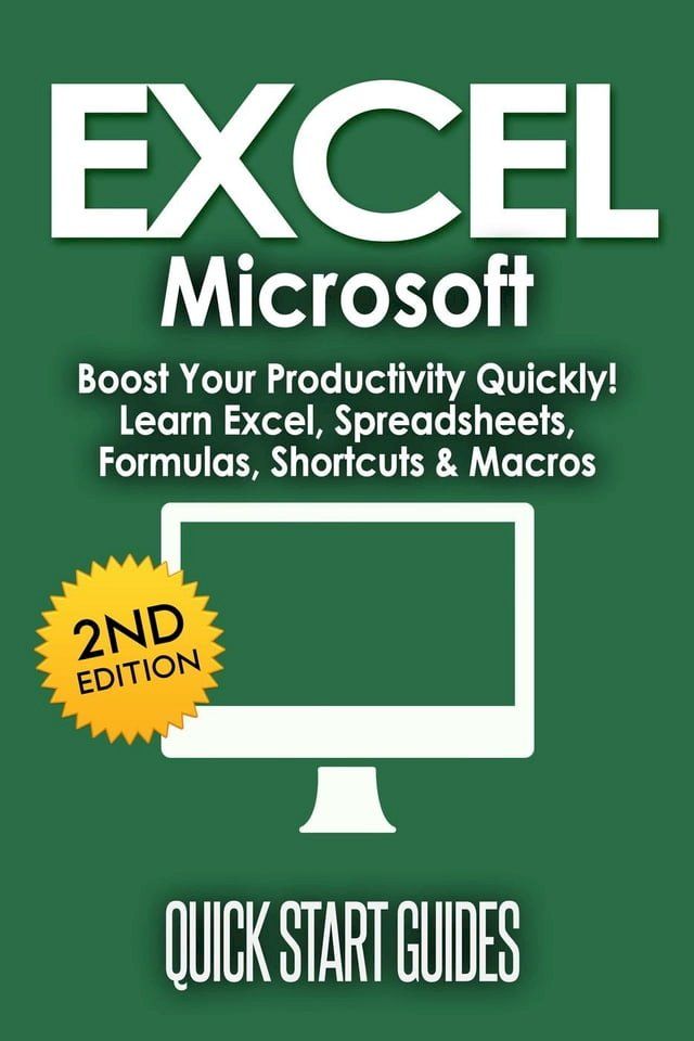  EXCEL: Microsoft: Boost Your Productivity Quickly! Learn Excel, Spreadsheets, Formulas, Shortcuts, & Macros(Kobo/電子書)