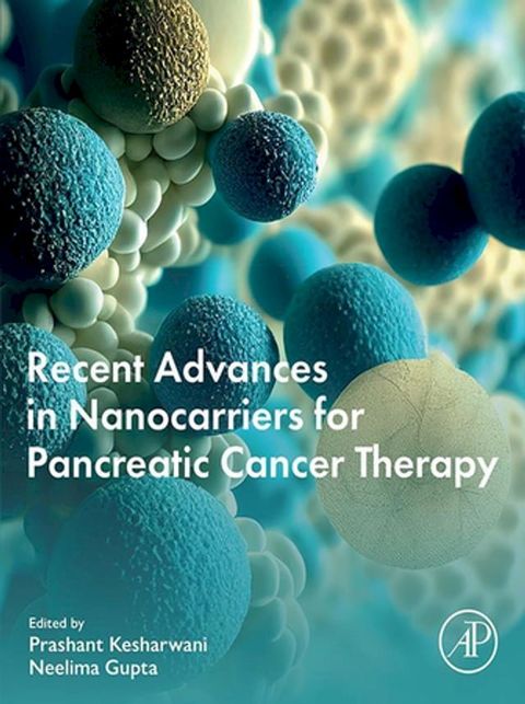 Recent Advances in Nanocarriers for Pancreatic Cancer Therapy(Kobo/電子書)