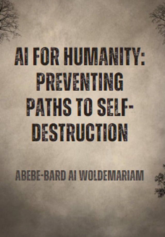  AI for Humanity: Preventing Paths to Self-Destruction(Kobo/電子書)