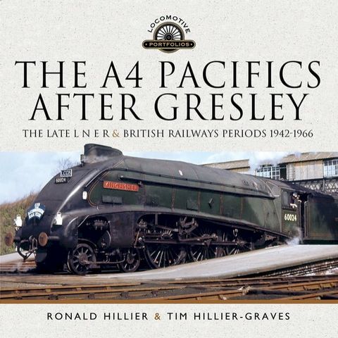 The A4 Pacifics After Gresley(Kobo/電子書)