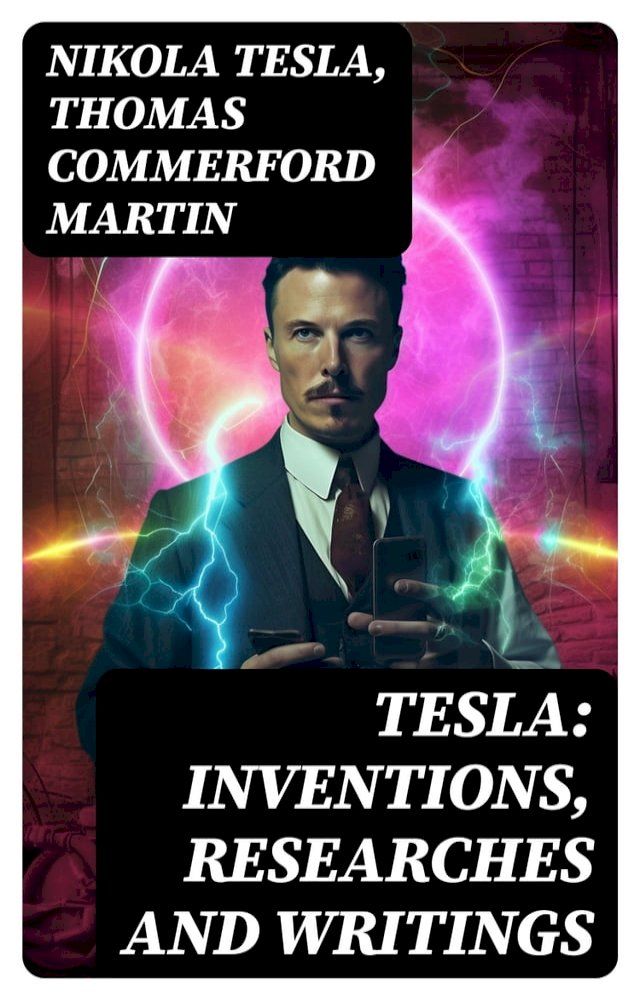  TESLA: Inventions, Researches and Writings(Kobo/電子書)