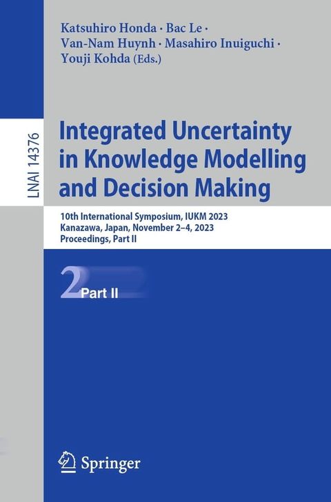 Integrated Uncertainty in Knowledge Modelling and Decision Making(Kobo/電子書)