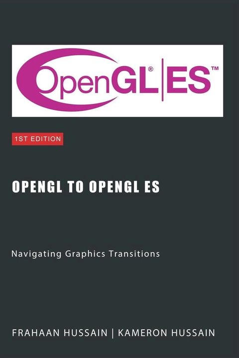 OpenGL to OpenGL ES: Navigating Graphics Transitions(Kobo/電子書)