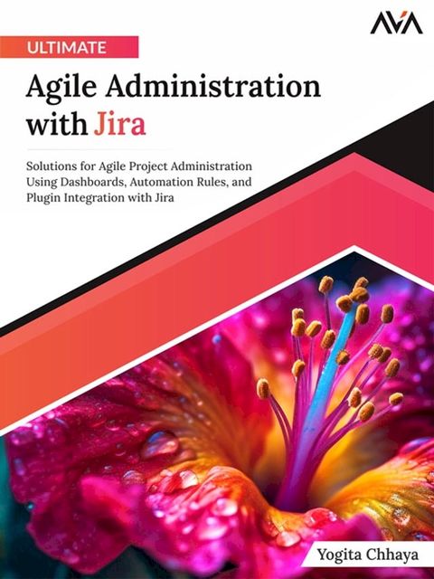 Ultimate Agile Administration with Jira(Kobo/電子書)