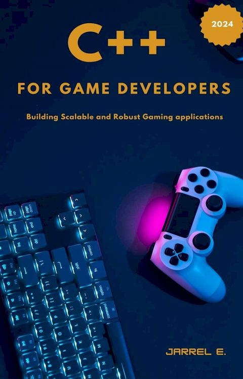 C++ for Game Developers: Building Scalable and Robust Gaming Applications(Kobo/電子書)