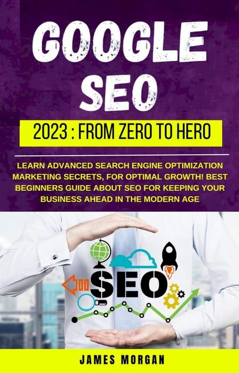 Google Seo 2023: From Zero To Hero(Kobo/電子書)