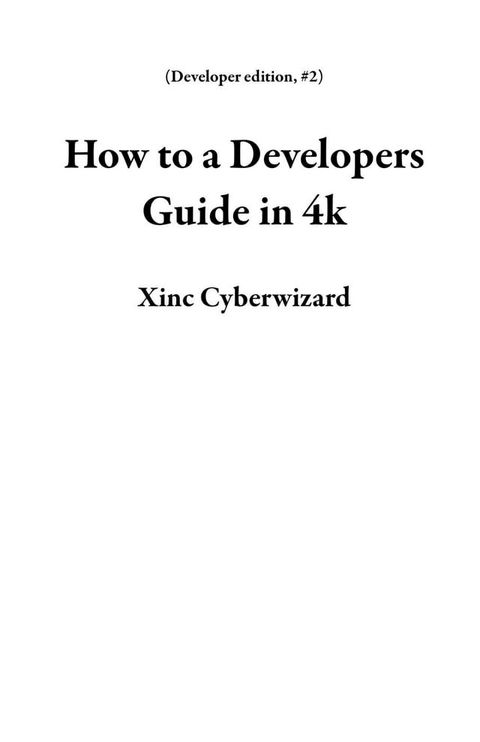 How to a Developers Guide in 4k(Kobo/電子書)