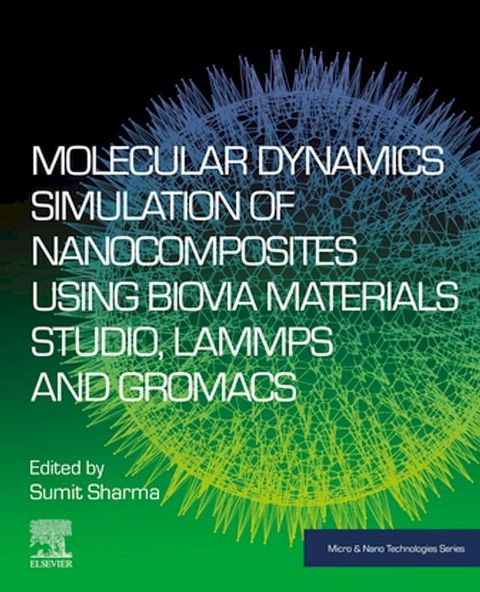 Molecular Dynamics Simulation of Nanocomposites using BIOVIA Materials Studio, Lammps and Gromacs(Kobo/電子書)