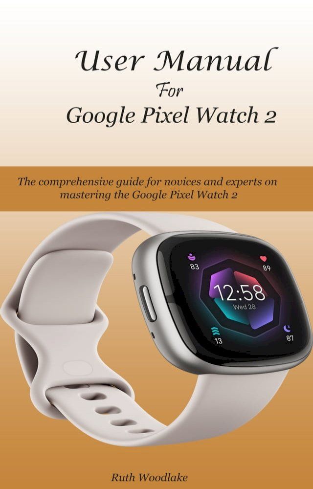  User Manual For Google Pixel Watch 2(Kobo/電子書)