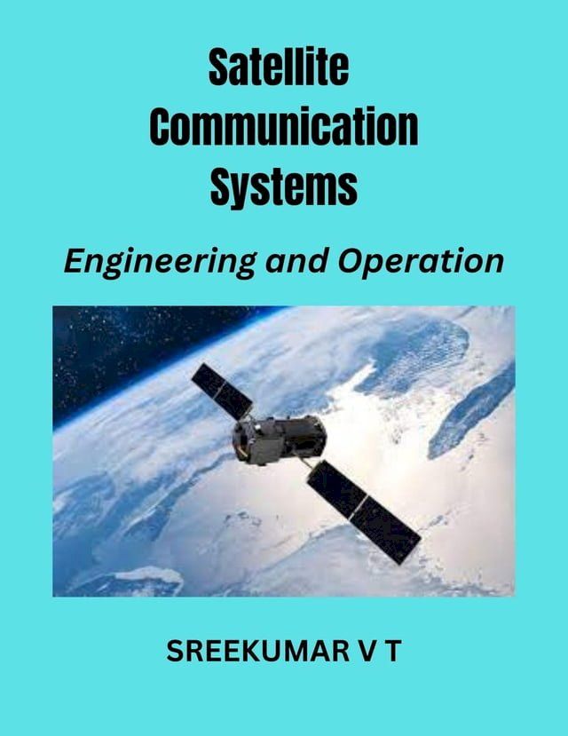  Satellite Communication Systems: Engineering and Operation(Kobo/電子書)