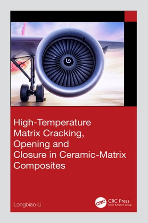 High-Temperature Matrix Cracking, Opening and Closure in Ceramic-Matrix Composites(Kobo/電子書)