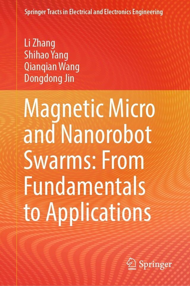  Magnetic Micro and Nanorobot Swarms: From Fundamentals to Applications(Kobo/電子書)