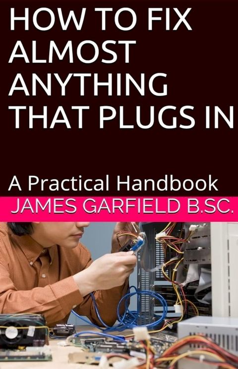 HOW TO FIX ALMOST ANYTHING THAT PLUGS IN(Kobo/電子書)