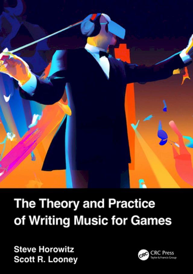  The Theory and Practice of Writing Music for Games(Kobo/電子書)