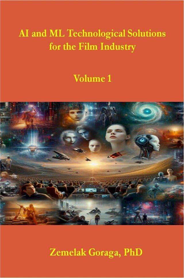  AI and ML Technological Solutions for the Film Industry(Kobo/電子書)