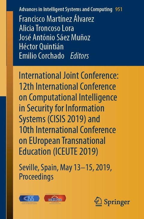 International Joint Conference: 12th International Conference on Computational Intelligence in Security for Information Systems (CISIS 2019) and 10th International Conference on EUropean Transnational Education (ICEUTE 2019)(Kobo/電子書)