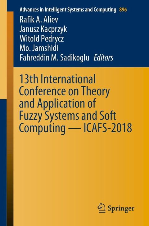 13th International Conference on Theory and Application of Fuzzy Systems and Soft Computing — ICAFS-2018(Kobo/電子書)