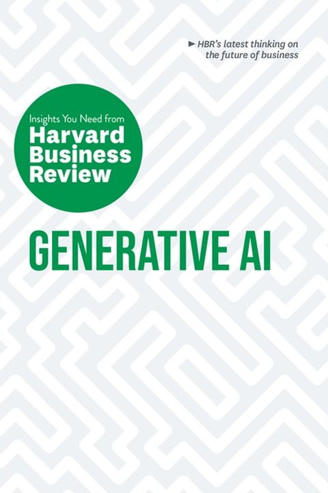 Generative AI: The Insights You Need from Harvard Business Review(Kobo/電子書)