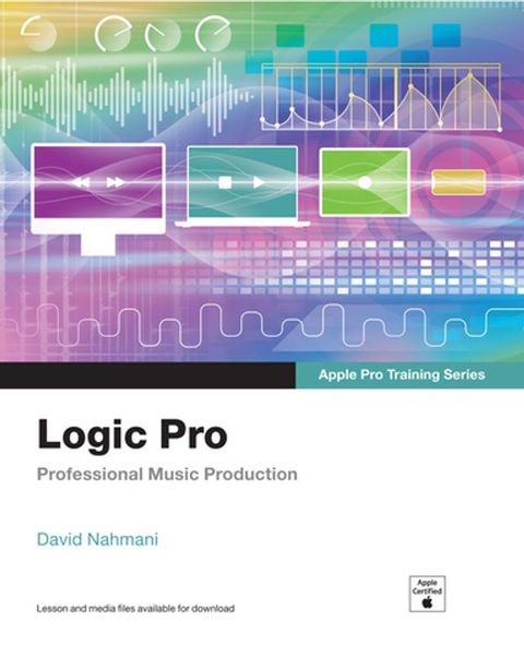 Logic Pro - Apple Pro Training Series(Kobo/電子書)