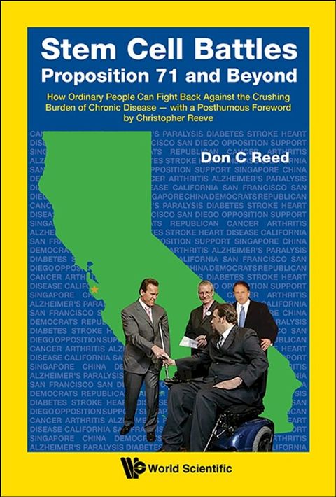 Stem Cell Battles: Proposition 71 And Beyond - How Ordinary People Can Fight Back Against The Crushing Burden Of Chronic Disease - With A Posthumous Foreword By Christopher Reeve(Kobo/電子書)