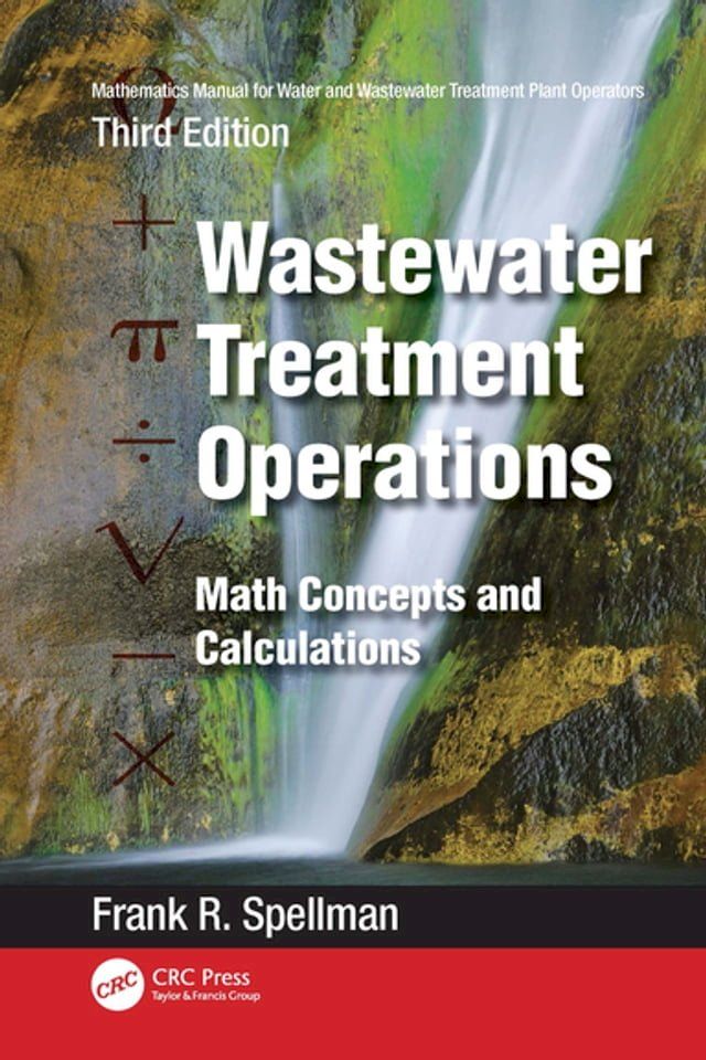  Mathematics Manual for Water and Wastewater Treatment Plant Operators: Wastewater Treatment Operations(Kobo/電子書)