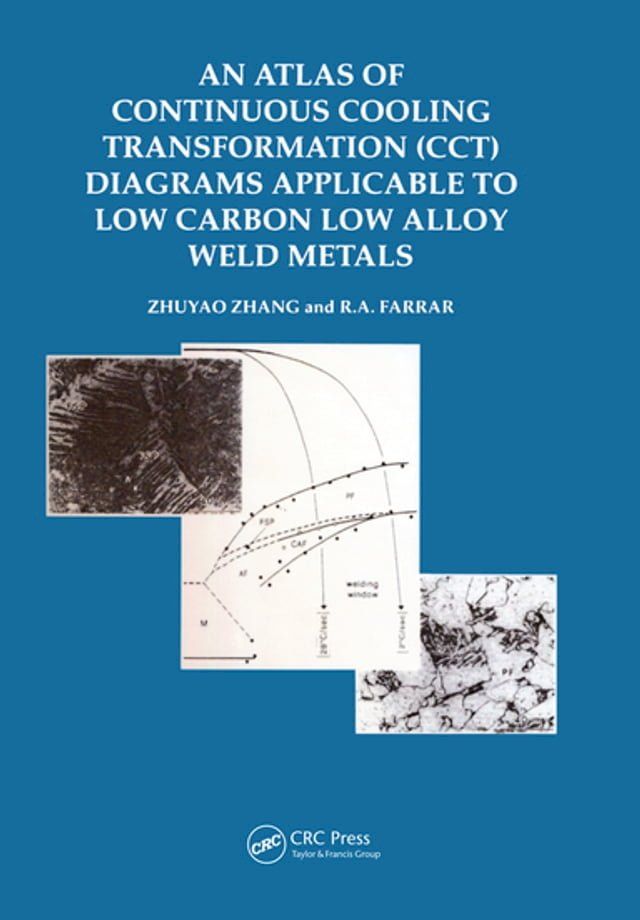  An Atlas of Continuous Cooling Transformation (CCT) Diagrams Applicable to Low Carbon Low Alloy Weld Metals(Kobo/電子書)