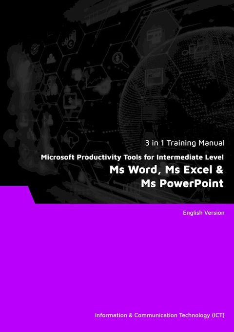 Microsoft Productivity Tools for Intermediate Level: Ms Word, Ms Excel & Ms PowerPoint (3 in 1 eBooks)(Kobo/電子書)