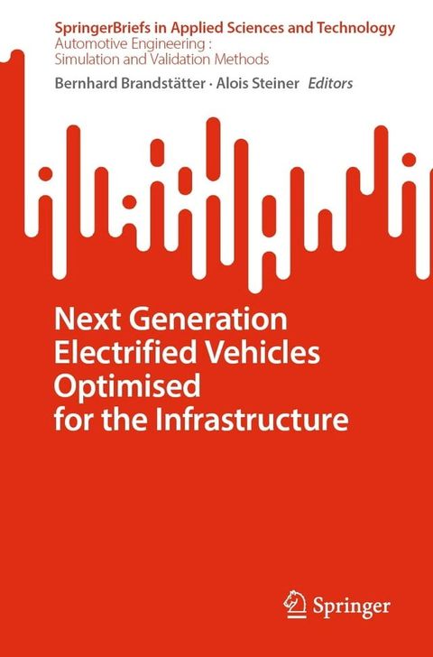 Next Generation Electrified Vehicles Optimised for the Infrastructure(Kobo/電子書)