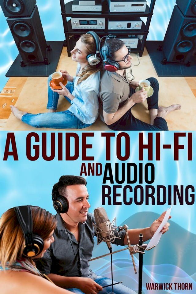  A Guide to Hi-Fi and Audio Recording(Kobo/電子書)