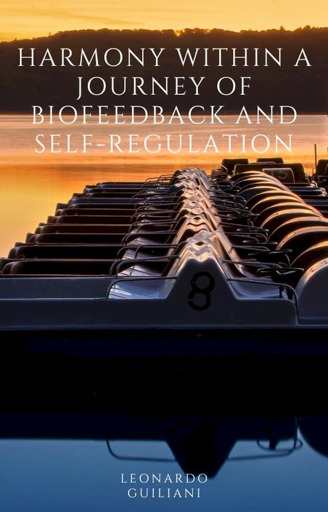  Harmony Within A Journey of Biofeedback and Self-Regulation(Kobo/電子書)